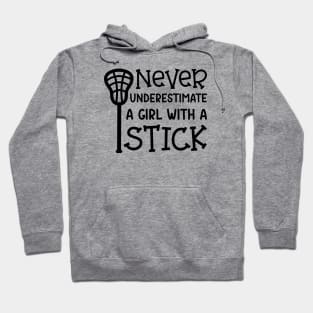 Never Underestimate A Girl With A Stick Lacrosse Player Cute Funny Hoodie